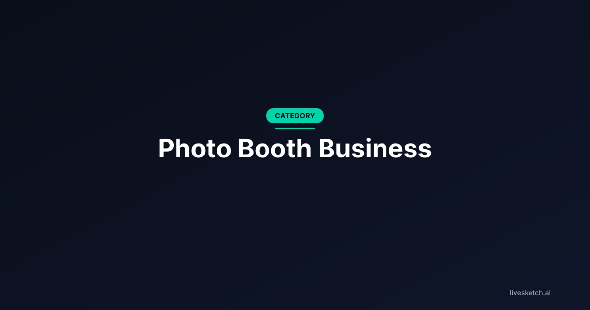 Photo Booth Business -- LiveSketch.ai Blog